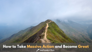 taking massive action in life, how to take massive action