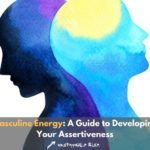 masculine energy, how to develop masculine energy